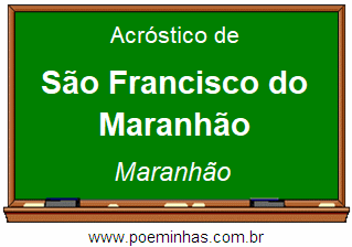Acróstico da Cidade São Francisco do Maranhão