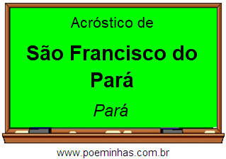 Acróstico da Cidade São Francisco do Pará