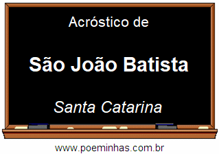 Acróstico da Cidade São João Batista