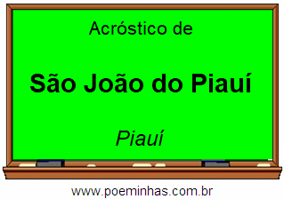 Acróstico da Cidade São João do Piauí