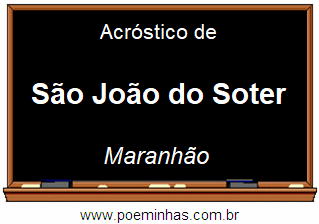 Acróstico da Cidade São João do Soter