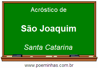 Acróstico da Cidade São Joaquim