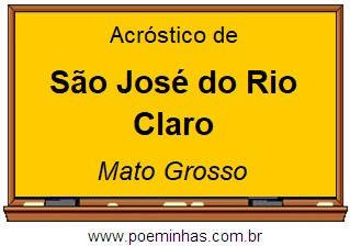 Acróstico da Cidade São José do Rio Claro