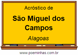 Acróstico da Cidade São Miguel dos Campos