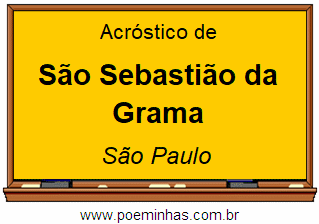 Acróstico da Cidade São Sebastião da Grama