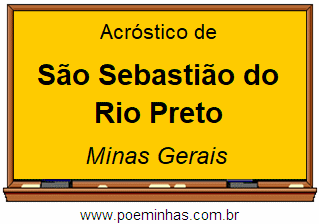 Acróstico da Cidade São Sebastião do Rio Preto