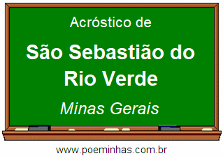 Acróstico da Cidade São Sebastião do Rio Verde