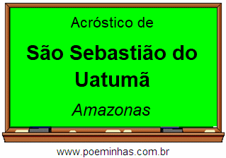 Acróstico da Cidade São Sebastião do Uatumã