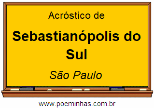 Acróstico da Cidade Sebastianópolis do Sul