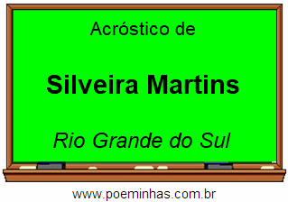 Acróstico da Cidade Silveira Martins