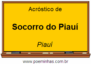 Acróstico da Cidade Socorro do Piauí
