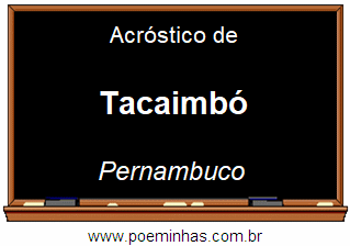 Acróstico da Cidade Tacaimbó