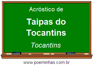 Acróstico da Cidade Taipas do Tocantins