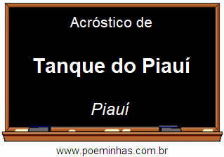 Acróstico da Cidade Tanque do Piauí