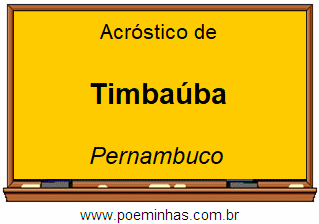 Acróstico da Cidade Timbaúba