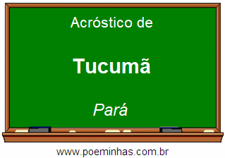 Acróstico da Cidade Tucumã