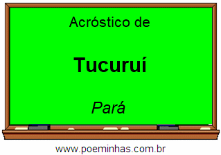 Acróstico da Cidade Tucuruí