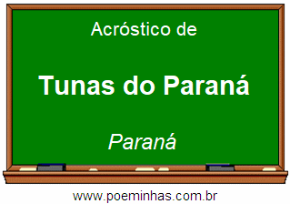 Acróstico da Cidade Tunas do Paraná