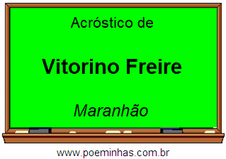 Acróstico da Cidade Vitorino Freire