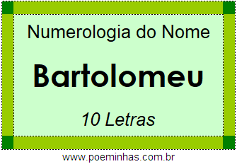 Numerologia do Nome Bartolomeu