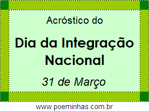 Acróstico Dia da Integração Nacional