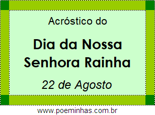 Acróstico Dia da Nossa Senhora Rainha