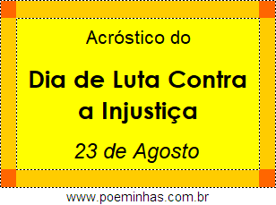 Acróstico Dia de Luta Contra a Injustiça