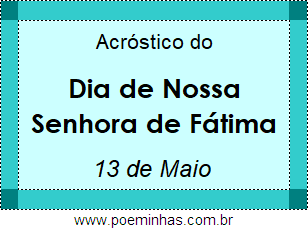 Acróstico Dia de Nossa Senhora de Fátima