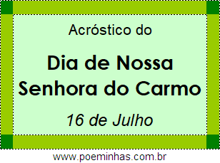 Acróstico Dia de Nossa Senhora do Carmo