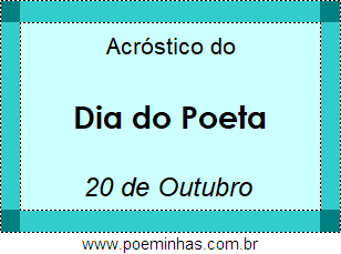 Acróstico Dia do Poeta