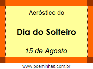 Acróstico Dia do Solteiro