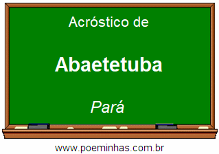 Acróstico da Cidade Abaetetuba