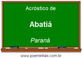 Acróstico da Cidade Abatiá