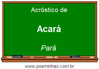 Acróstico da Cidade Acará