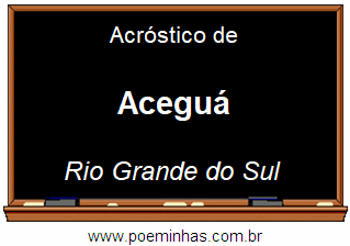 Acróstico da Cidade Aceguá