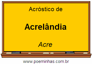 Acróstico da Cidade Acrelândia