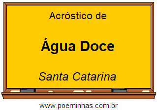 Acróstico da Cidade Água Doce