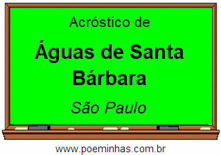 Acróstico da Cidade Águas de Santa Bárbara