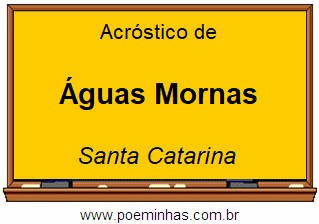 Acróstico da Cidade Águas Mornas