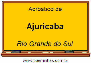 Acróstico da Cidade Ajuricaba