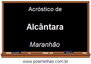 Acróstico da Cidade Alcântara