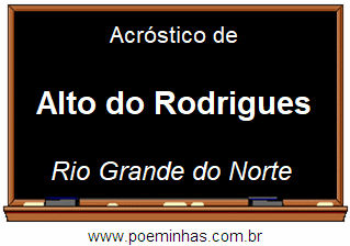 Acróstico da Cidade Alto do Rodrigues