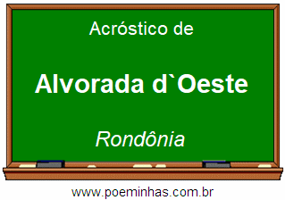 Acróstico da Cidade Alvorada d`Oeste