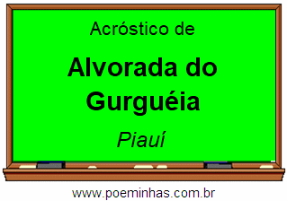 Acróstico da Cidade Alvorada do Gurguéia