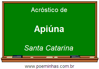 Acróstico da Cidade Apiúna