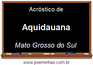 Acróstico da Cidade Aquidauana