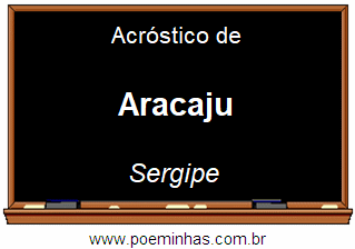 Acróstico da Cidade Aracaju