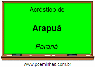 Acróstico da Cidade Arapuã