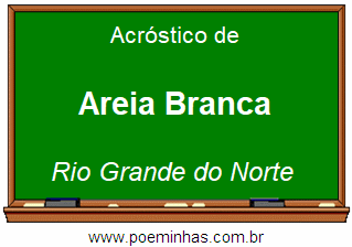 Acróstico da Cidade Areia Branca