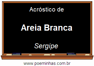 Acróstico da Cidade Areia Branca